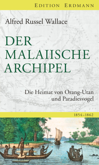 Alfred Russel Wallace. Der Malaiische Archipel