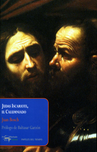 Juan Bosch. Judas Iscariote, el Calumniado