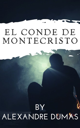 Alexandre Dumas. El conde de montecristo