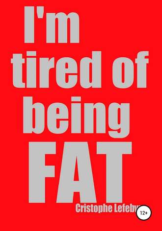 Обложка книги «I'm tired of being FAT»