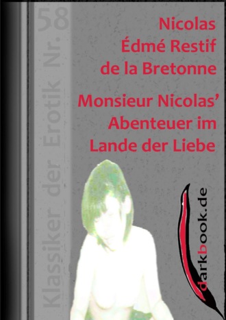 Nicolas Edme Restif de la Bretonne. Monsieur Nicolas' Abenteuer im Lande der Liebe