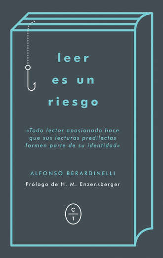 Alfonso Berardinelli. Leer es un riesgo