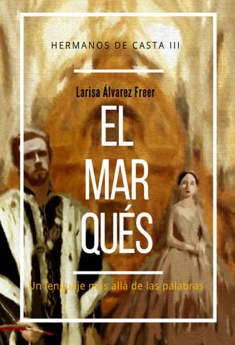 Larisa ?lvarez Freer. El marqu?s