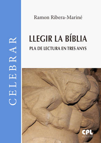 Ramon Ribera-Marin?. Llegir la B?blia. Pla de lectura en tres anys