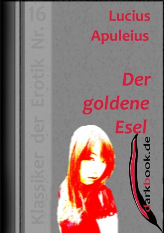 Lucius  Apuleius. Der goldene Esel