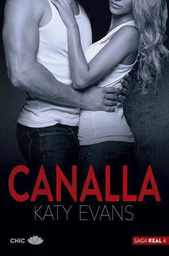 Katy Evans. Canalla (Saga Real 4)