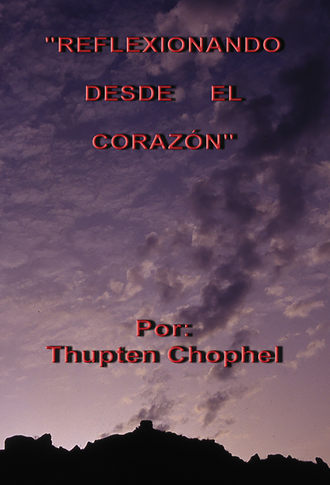 Thupten Chophel. Reflexionando desde el coraz?n