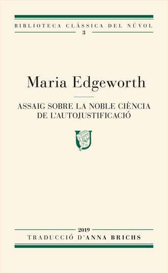 Maria  Edgeworth. Assaig sobre la noble ci?ncia de l'autojustificaci?