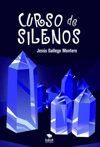 Jes?s Gallego Montero. Curso de silenos