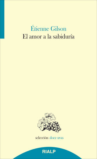 ?tienne Gilson. El amor a la sabidur?a