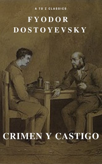 Fyodor Dostoyevsky. Crimen y castigo (TOC activo) (Cl?sicos de la A a la Z)