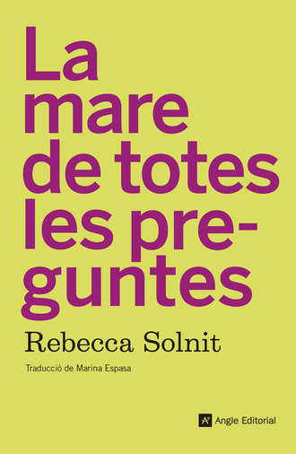 Rebecca Solnit. La mare de totes les preguntes