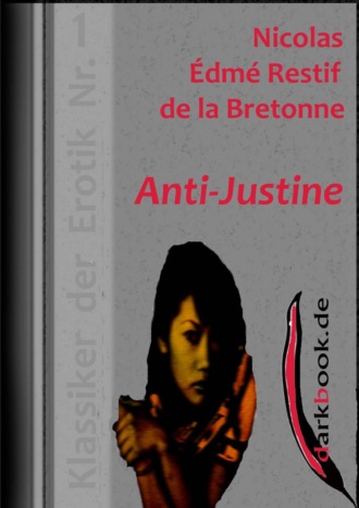 Nicolas Edme Restif de la Bretonne. Anti-Justine