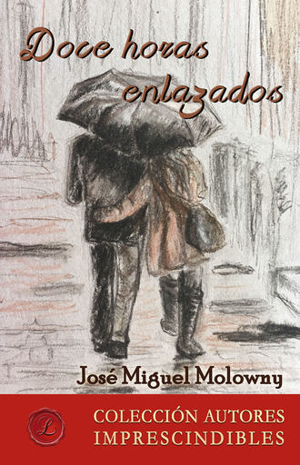 Jos? Miguel Molowny. Doce horas enlazados