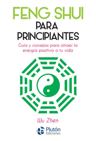 Wu Zhen. Feng Shui para principiantes