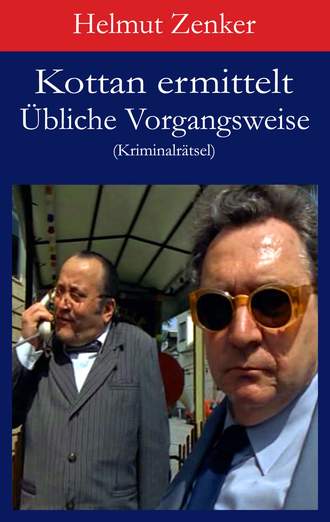 Helmut Zenker. Kottan ermittelt: ?bliche Vorgangsweise