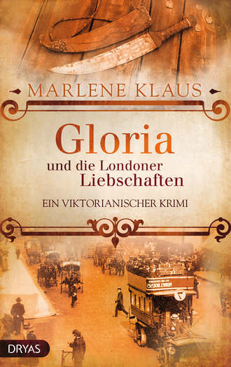 Marlene  Klaus. Gloria und die Londoner Liebschaften