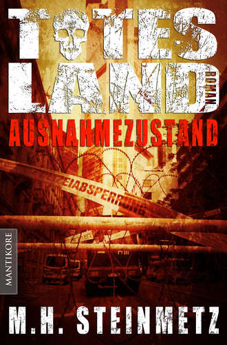 M.H. Steinmetz. Totes Land 1 - Ausnahmezustand