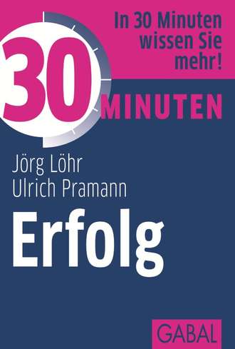 Ulrich Pramann. 30 Minuten Erfolg