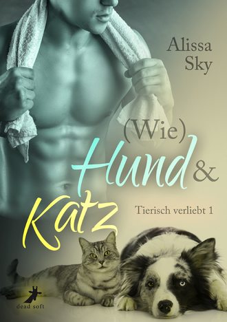 Alissa Sky. (Wie) Hund & Katz