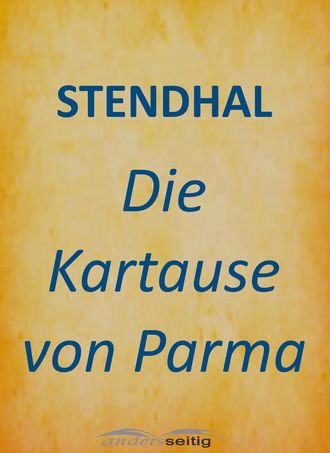 Стендаль. Die Kartause von Parma