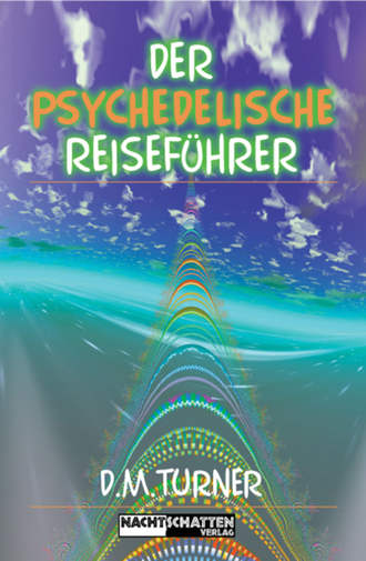 D M Turner. Der psychedelische Reisef?hrer