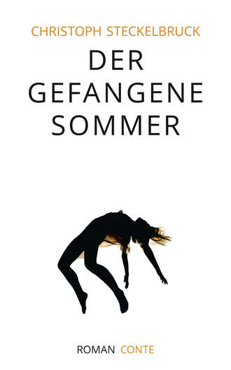 Christoph Steckelbruck. Der gefangene Sommer