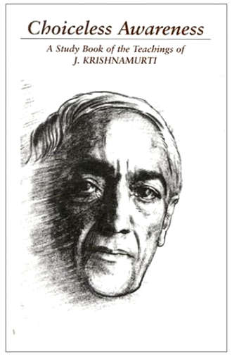 J  Krishnamurti. Choiceless Awareness