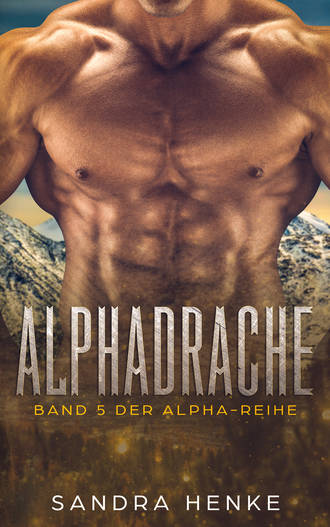 Sandra Henke. Alphadrache (Alpha Band 5)