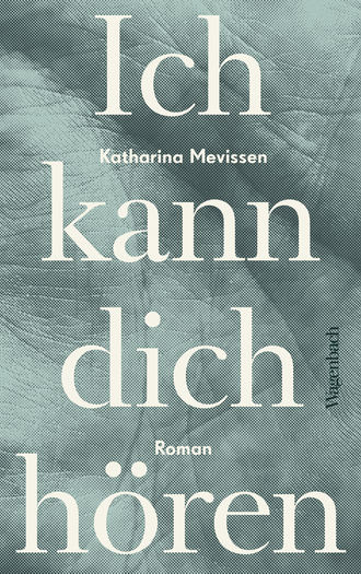 Katharina Mevissen. Ich kann dich h?ren