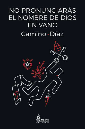 Camino D?az. No pronunciar?s el nombre de Dios en vano