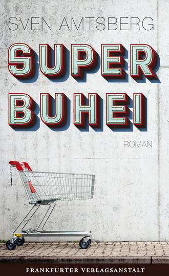 Sven Amtsberg. SUPERBUHEI