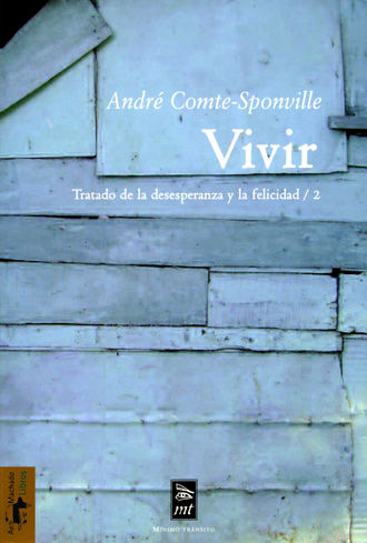 Andr? Comte-Sponville. Vivir