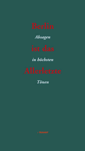 Группа авторов. Berlin ist das Allerletzte