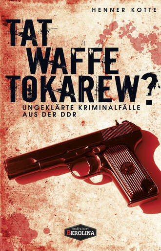 Henner  Kotte. Tatwaffe Tokarew?