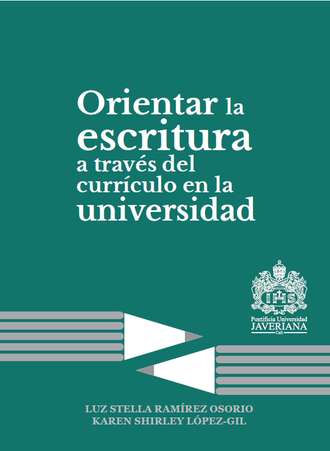 Karen Shirley L?pez Gil. Orientar la escritura a trav?s del curr?culo en la universidad