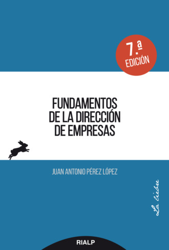 Juan Antonio P?rez L?pez. Fundamentos de la direcci?n de empresas