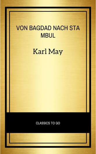 Karl May. Von Bagdad nach Stambul