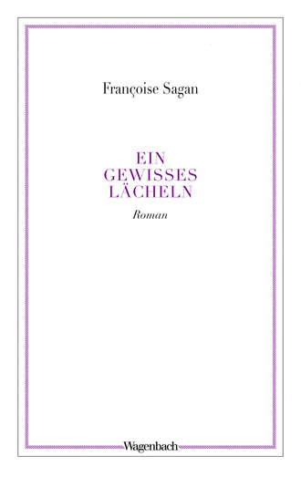 Francoise  Sagan. Ein gewisses L?cheln