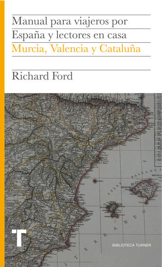 Richard  Ford. Manual para viajeros por Espa?a y lectores en casa IV