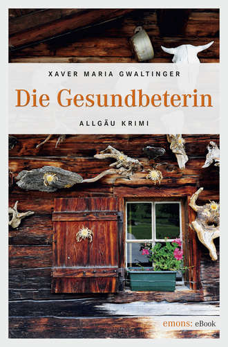 Xaver Maria  Gwaltinger. Die Gesundbeterin