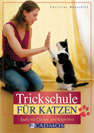 Christine Hauschild. Trickschule f?r Katzen