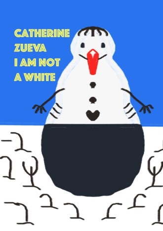 Обложка книги «I am not a white»