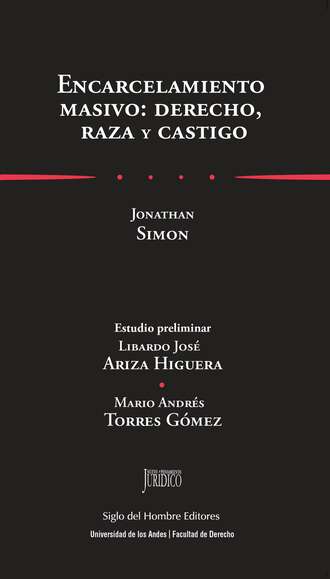 Jonathan  Simon. Encarcelamiento masivo: derecho, raza y castigo