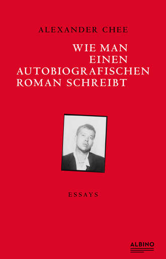 Alexander  Chee. Wie man einen autobiografischen Roman schreibt