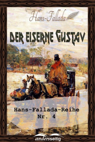 Ханс Фаллада. Der eiserne Gustav