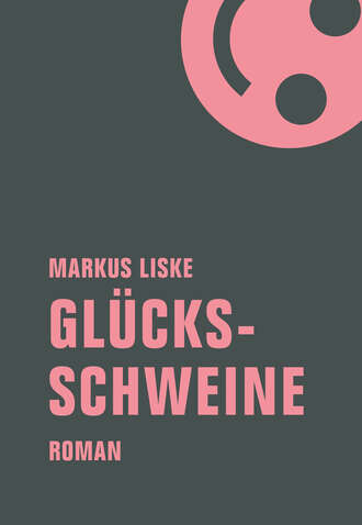 Markus  Liske. Gl?cksschweine