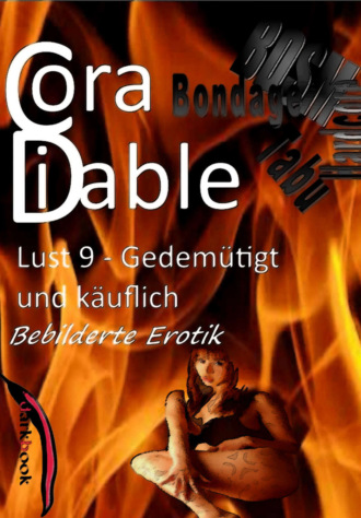 Cora Diable. Lust 9 - Gedem?tigt und k?uflich