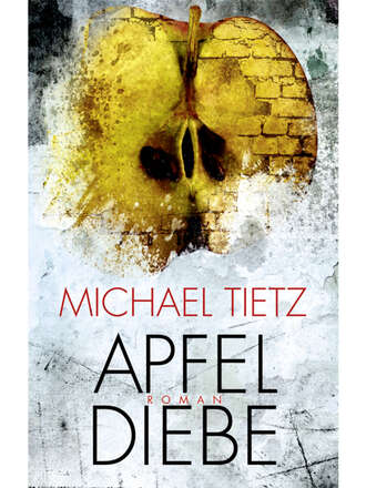 Michael Tietz. Apfeldiebe