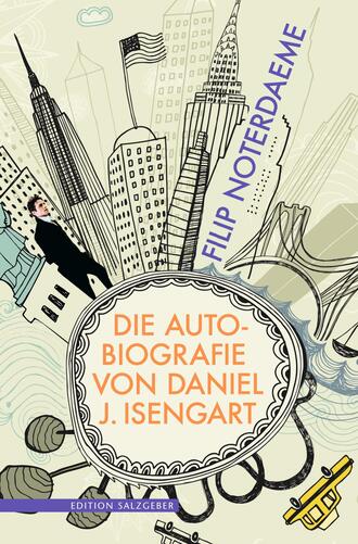 Filip Noterdaeme. Die Autobiografie von Daniel J. Isengart